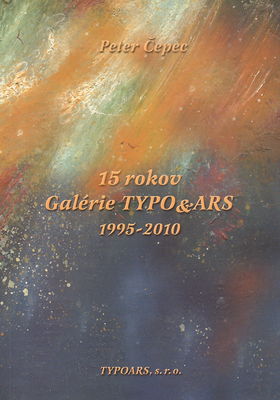 15 rokov Galérie TYPO & ARS : 1995-2010 /