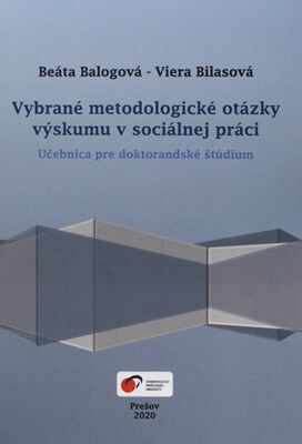 Vybrané metodologické otázky výskumu v sociálnej práci : učebnica pre doktorandské štúdium /