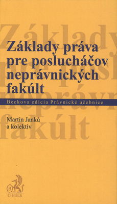 Základy práva pre poslucháčov neprávnických fakúlt / Martin Janků a kolektív.