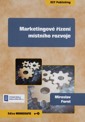 Marketingové řízení místního rozvoje / Miroslav Foret.