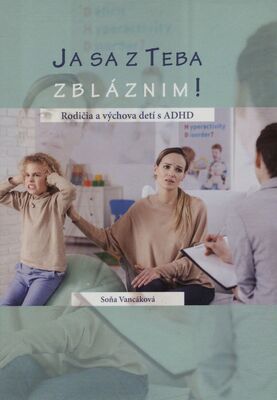 Obálka Ja sa z teba zbláznim! : rodič...