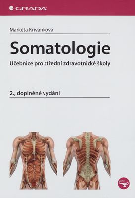Somatologie : učebnice pro střední zdravotnické školy / Markéta Křivánková.