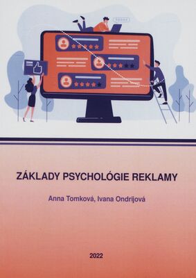 Základy psychológie reklamy : vysokoškolská učebnica / Anna Tomková, Ivana Ondrijová.