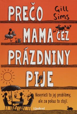 Obálka Prečo mama cez prázdniny pije ...