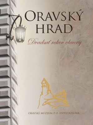 Obálka Oravský hrad : dvadsať rokov o...