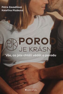 Obálka Porod je krásný : vše, co jste...