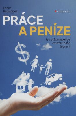 Obálka Práce a peníze : jak práce a p...