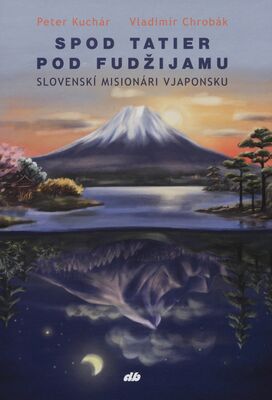 Obálka Spod Tatier pod Fudžijamu : ži...