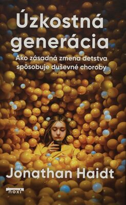 Obálka Úzkostná generácia : ako zásad...