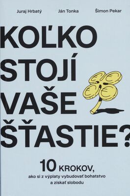Obálka Koľko stojí vaše šťastie? : 10...