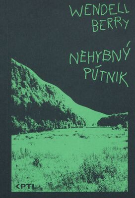 Obálka Nehybný pútnik / Wendell Berry...