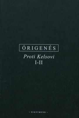 Proti Kelsovi : řecko-české vydání. I-II /