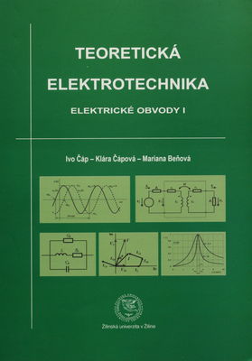 Teoretická elektrotechnika. Elektrické obvody I /