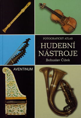Hudební nástroje evropské hudební kultury : [fotografický atlas] /
