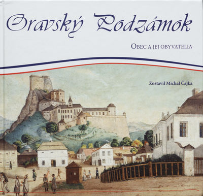 Oravský Podzámok : obec a jej obyvatelia /
