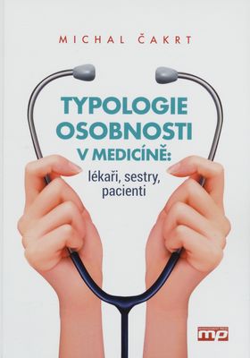 Typologie osobnosti v medicíně: lékaři, sestry, pacienti /