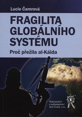 Fragilita globálního systému : proč přežila al-Káida /