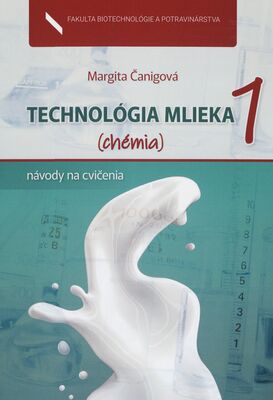Technológia mlieka I (chémia) : návody na cvičenia /