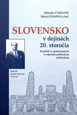 Slovensko v dejinách 20. storočia : kapitoly k spoločenským a vojensko-politickým udalostiam /