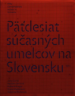 Päťdesiat súčasných umelcov na Slovensku /