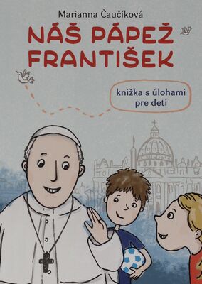 Náš pápež František : knižka s úlohami pre deti /