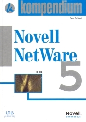 Novell NetWare 5. 2. díl., Kompendium. /