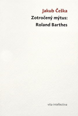 Zotročený mýtus: Roland Barthes /