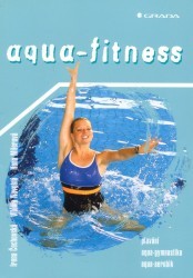 Aqua-fitness. : Plavání. Aqua-gymnastika. Aqua-aerobik. /