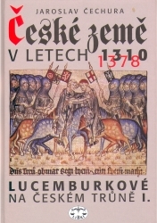 České země v letech 1310-1378. : Lucemburkové na českém trůne 1. /