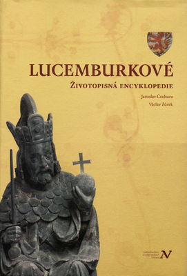 Lucemburkové : životopisná encyklopedie /
