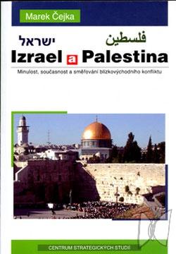 Izrael a Palestina : minulost, současnost a směřování blízkovýchodního konfliktu /