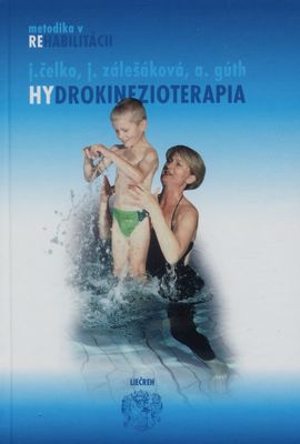 Hydrokinezioterapia : učebnica pre rehabilitačných lekárov, fyzioterapeutov, rehabilitačných asistentov, špeciálnych pedagógov a trénerov /