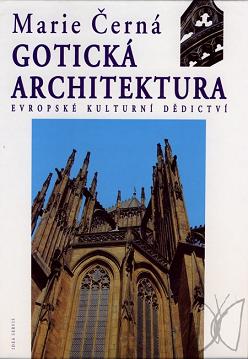 Gotická architektura : evropské kulturní dědictví /