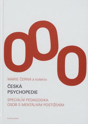 Česká psychopedie : speciální pedagogika osob s mentálním postižením /