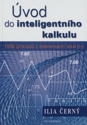 Úvod do inteligentního kalkulu : 1000 příkladů z elementární analýzy /