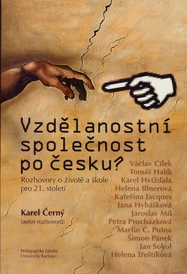 Vzdělanostní společnost po česku? : rozhovory o životě a škole pro 21. století /
