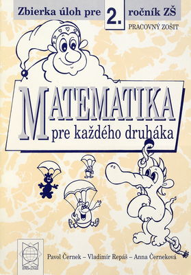 Matematika pre každého druháka : zbierka úloh pre 2. ročník ZŠ /