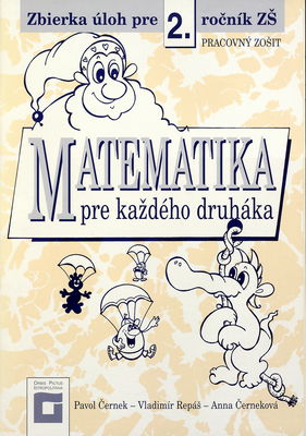 Matematika pre každého druháka : zbierka úloh pre 2. ročník ZŠ /