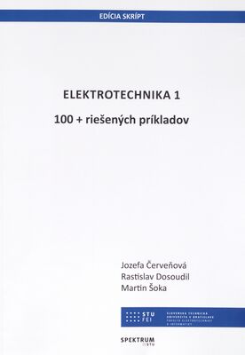 Elektrotechnika 1 : 100 + riešených príkladov /