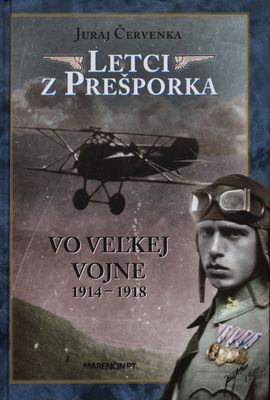 Letci z Prešporka vo veľkej vojne 1914-1918 /