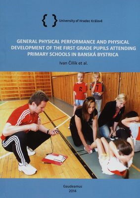 General physical performance and physical development of the first grade pupils attending primary schools in Banská Bystrica /