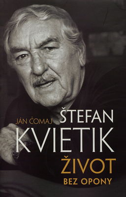 Štefan Kvietik : život bez opony /