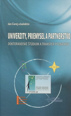 Univerzity, priemysel a partnerstvo : doktorandské štúdium a transfer poznatkov /