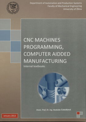 CNC machines programming, computer aided manufacturing : internal textbooks /