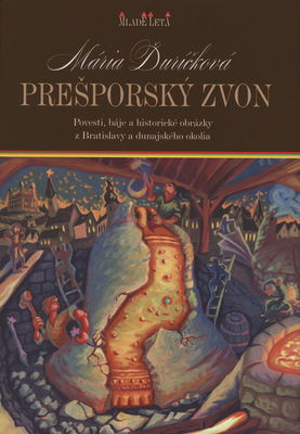 Prešporský zvon : povesti, báje a historické obrázky z Bratislavy a dunajského okolia /