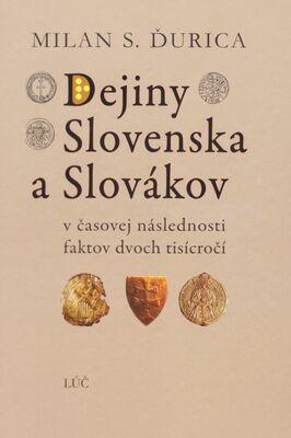 Dejiny Slovenska a Slovákov : v časovej následnosti faktov dvoch tisícročí /