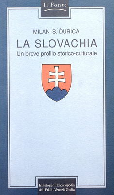 La Slovachia : un breve profilo storice-culturale /