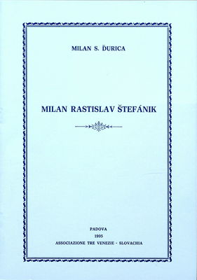 Milan Rastislav Štefánik : un breve profilo biografico /