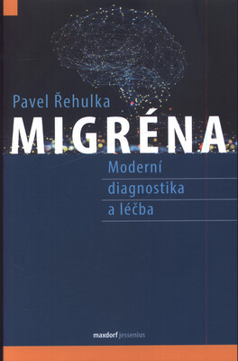 Migréna : moderní diagnostika a léčba /