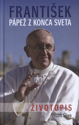 František - pápež z konca sveta : životopis /